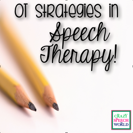 Crazy Speech World: Using OT strategies in speech therapy