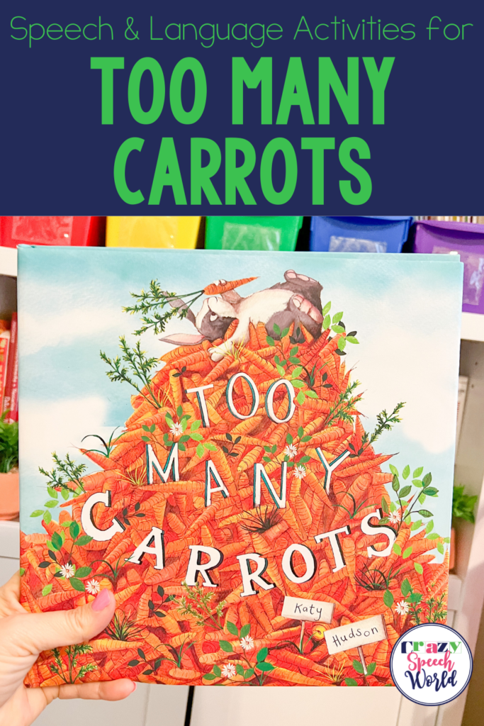Speech and language activities for the book Too Many Carrots by Katy Hudson
